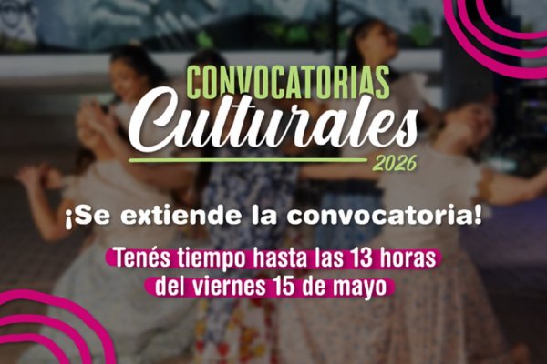 Convocatorias Culturales 2026: se prorrogó la inscripción